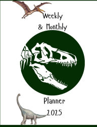 Title: 2025 Weekly and Monthly Dinosaur Planner, Author: Chiri Creations