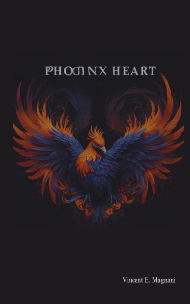 Phoenix Heart By Vincent Enrico Magnani