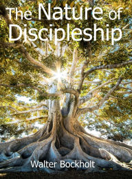 The Nature of Discipleship