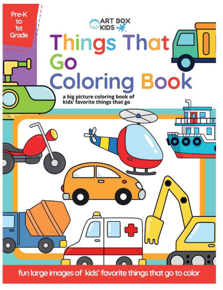 Things That Go Coloring Book: PreK to 1st Grade Easy Coloring Kids Ages 3 to 8 All Abilities Adaptive Needs