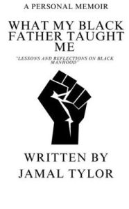 Title: What My Black Father Taught Me, Author: Jamal Tylor