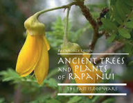 Title: Ancient Trees and Plants of Rapa Nui: The Last 15,000 Years:(Large Print Version), Author: candace gossen