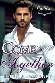 Title: Come Together, Author: Jerrie Alexander