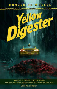 Title: Yellow Digester: Hunger on Wheels, Author: David Van de Weyer