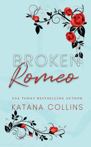 Title: Broken Romeo, Author: Katana Collins