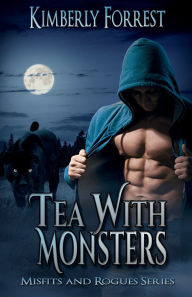 Title: Tea With Monsters: A Paranormal Shifter Romance, Author: Kimberly Forrest