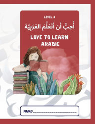 Title: Love to Learn Arabic: Level 3, Author: Dana Nass