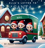 Title: Ella's Letter To Santa, Author: Ashley Hohmann