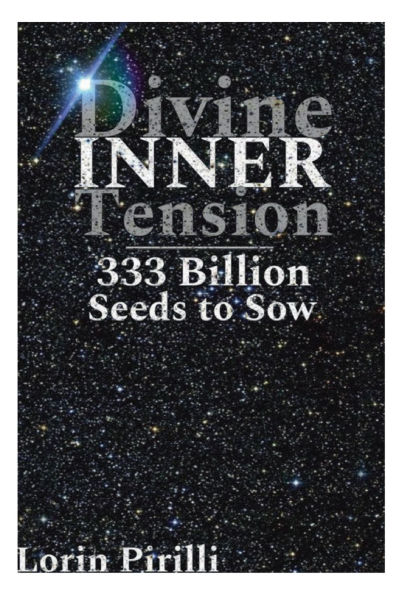 Divine INNER Tension: 333 Billion Seeds to Sow: