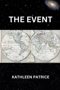 Title: THE EVENT Book one of The Event Trilogy, Author: Kathleen Patrice