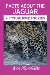 Title: Facts About the Jaguar, Author: Lisa Strattin