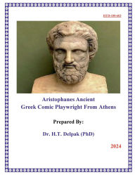 Title: Aristophanes Ancient Greek Comic Playwright From Athens, Author: Heady Delpak