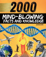 Mind-blowing Facts and Knowledge: 2000 Random Facts for Curious Minds, Smart Kids and Adults... Space, History, Nature, Sports, and More Interesting Thing