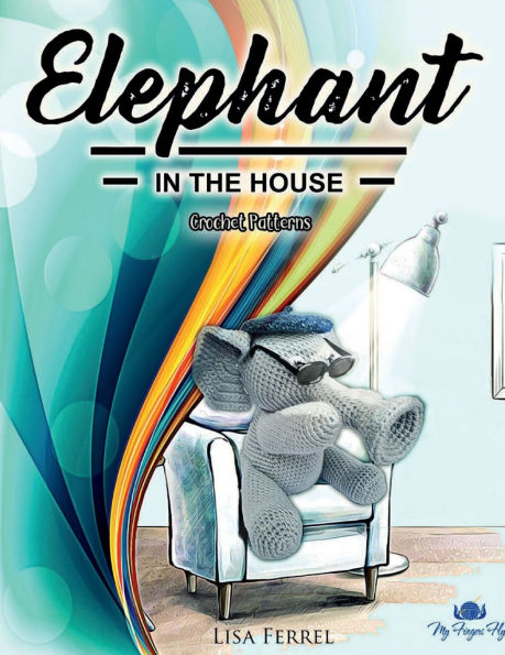 Elephant the House Crochet Patterns: 14 Unique Patterns