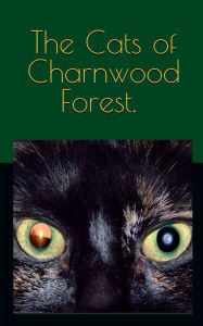 Title: The Cats Of Charnwood Forest, Author: Constantine