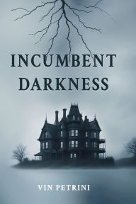 Free download ebooks epub Incumbent Darkness 9798331455798 English version by Vin Petrini