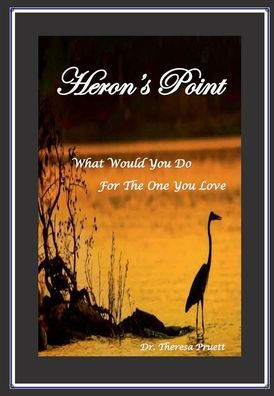 Heron's Point: What Would You Do For The One You Love?