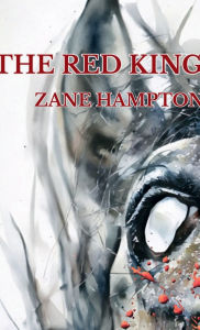 Title: The Red King: How far can one King go for Revenge?, Author: Zane Hampton