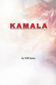 Title: KAMALA: 47th, Author: Will