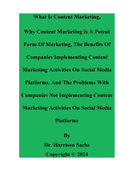 Title: What Is Content Marketing And Why Content Marketing Is A Potent Form Of Marketing, Author: Dr. Harrison Sachs