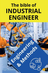 Title: The bible of Industrial Engineer - Engineering and Methods, Author: Israel Laisequilla