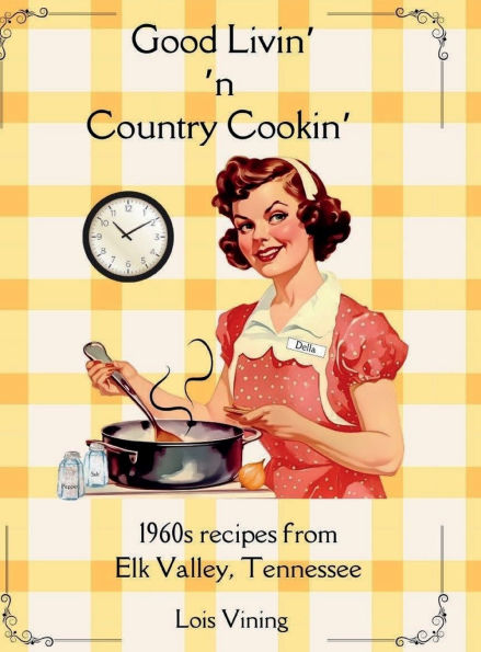 GOOD LIVIN' 'n COUNTRY COOKIN'