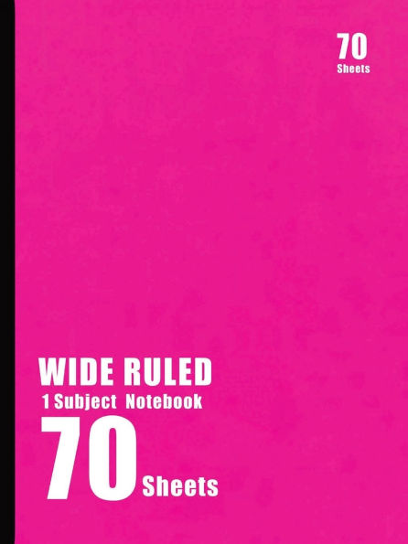 Wide Ruled 1-Subject Notebook (Pink Cover): 70 Sheets of 8.25x11 Inch Paper -Durable Student Notebook