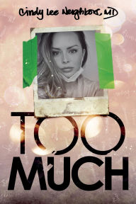 Title: TOO MUCH, Author: Cindy Lee Neighbors