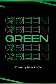 Title: Green, Author: Dixie Shaffer