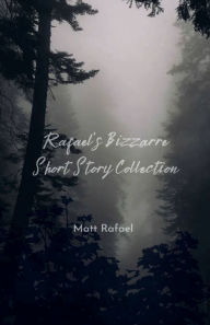 Title: Rafael's Bizarre Short Story Collection, Author: Zhang