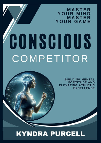 Conscious Competitor: MASTER YOU MIND MASTER YOUR GAME