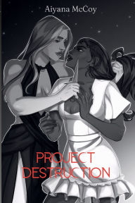 Title: Project Destruction, Author: Aiyana Mccoy