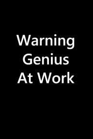 Title: Warning Genius At Work: 6X9 Blank Lined Notebook / Journal / Diary / Notepad / Composition Book, Author: Smart Vision Design