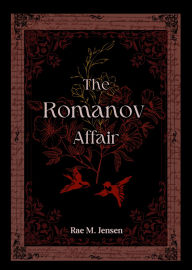 Title: The Romanov Affair, Author: Rae M. Jensen