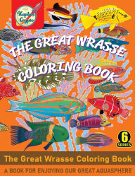 Title: The Great Wrasse Coloring Book: A book for enjoying our great aquasphere, Author: Omer Ugur