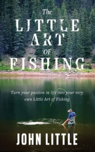 Title: The Little Art of Fishing, Author: John Little
