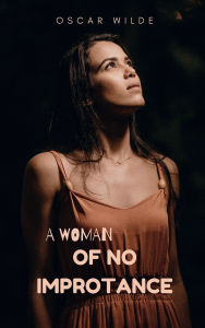 Title: A Woman of No Importance, Author: wilde oscar