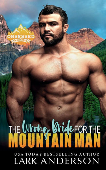 The Wrong Bride for the Mountain Man: An Arranged Marriage Romance
