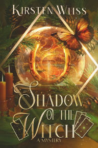 Title: Shadow of the Witch: A Mystery, Author: Kirsten Weiss