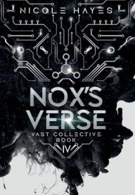 Title: Nox's Verse: Vast Collective Book IV, Author: Nicole Hayes