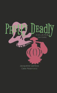 Pretty Deadly: A Collection of Poems