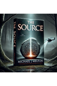 Title: The Source, Author: Michael J. Melton