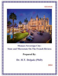 Title: Monaco Sovereign City-State and Microstate On The French Riviera, Author: Heady Delpak