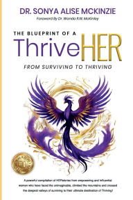 The Blueprint of a ThriveHER Volume 1: From Surviving to Thriving