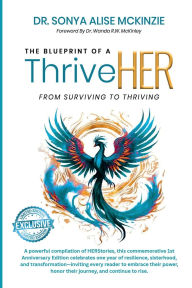 Title: The Blueprint of a ThriveHER Volume 1: From Surviving to Thriving, Author: Sonya Mckinzie