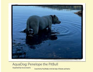 Title: AquaDog: Adventures of Penelope the Pitbull:, Author: Burke