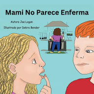 Title: Mami No Parece Enferma, Author: Jae Logan