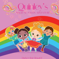 Title: Quinley's Magical Salon Adventure, Author: Lindsey Rae Howard