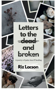 Title: Letters to the dead and broken, Author: Riz Lacson