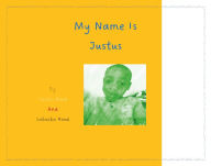 Title: My Name Is Justus, Author: Justus Reed